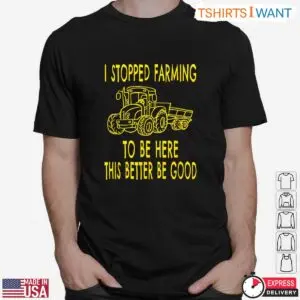 Funny I Stopped Farming Tractor Farmer Life T-Shirt 6 Funny I Stopped Farming Tractor Farmer Life T Shirt 2 1.jpg