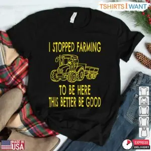 Funny I Stopped Farming Tractor Farmer Life T-Shirt 7 Funny I Stopped Farming Tractor Farmer Life T Shirt 3 1.jpg