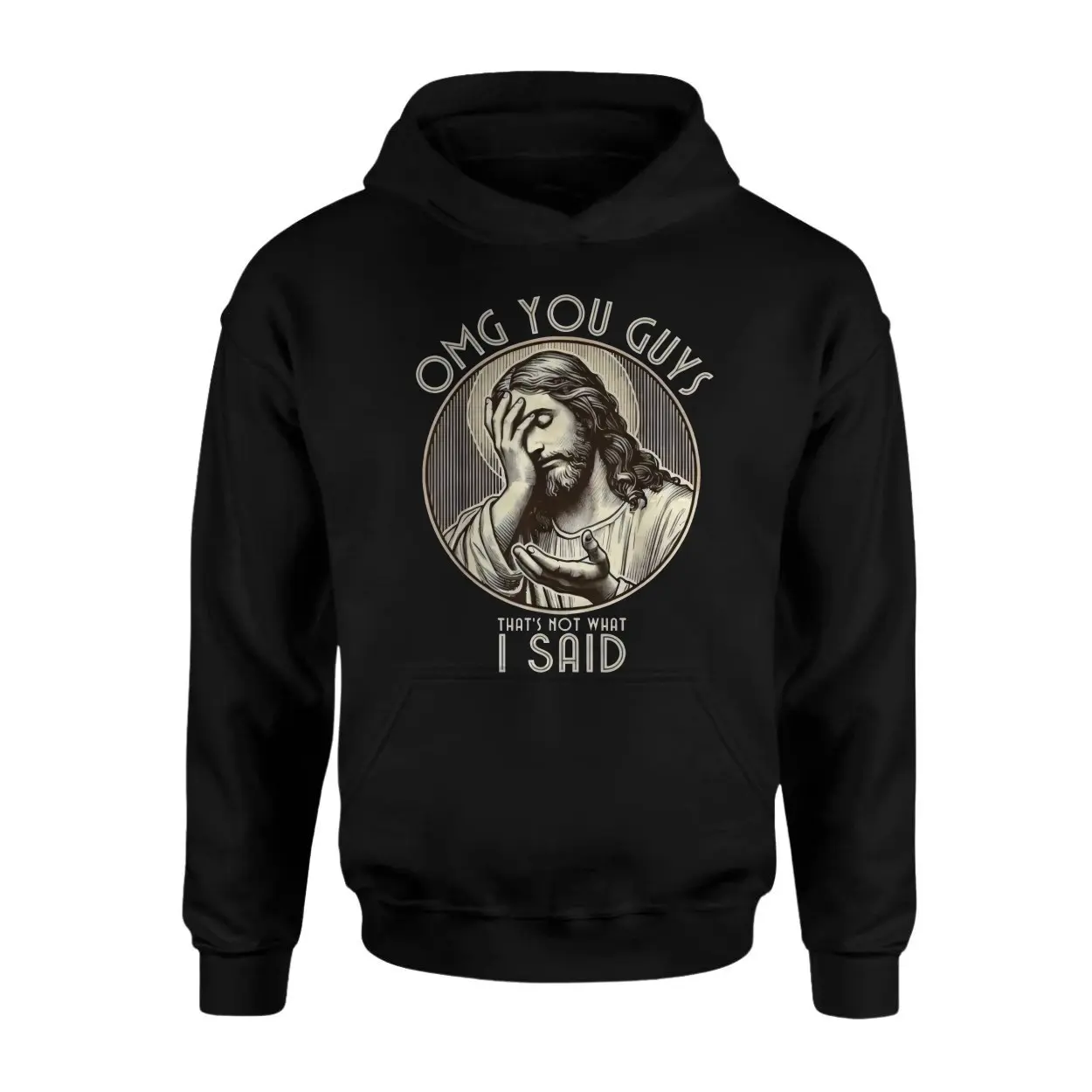 Funny Jesus Meme T shirt E28093 OMG You Guys Thats Not What I Said 2.jpg