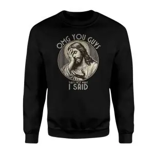 Funny Jesus Meme T-shirt – OMG You Guys, That's Not What I Said 10 Funny Jesus Meme T shirt E28093 OMG You Guys Thats Not What I Said 7.jpg