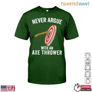 Funny Lumberjack T-Shirt - Never Argue with an Axe Thrower Design Tee 10 Funny Lumberjack T Shirt Never Argue with an Axe Thrower Design Tee 5 1 1.jpg