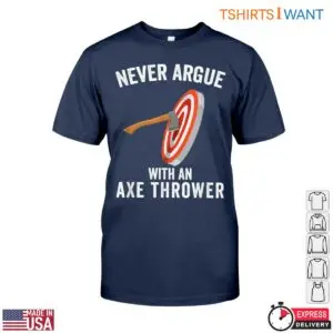 Funny Lumberjack T-Shirt - Never Argue with an Axe Thrower Design Tee 11 Funny Lumberjack T Shirt Never Argue with an Axe Thrower Design Tee 6 1 1.jpg