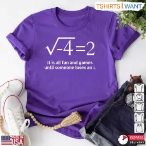 Funny Math T-Shirt - It’s All Fun And Games Until Someone Loses 10 Funny Math Shirt Fun And Games Until Losing An i T Shirt 5 1.jpg