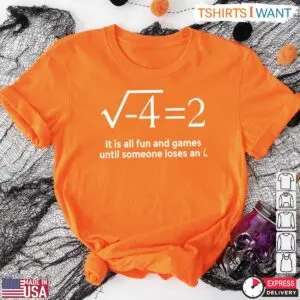 Funny Math T-Shirt - It’s All Fun And Games Until Someone Loses 11 Funny Math Shirt Fun And Games Until Losing An i T Shirt 6 1.jpg