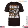 Funny Mechanic Quote Shirt - Whisper Something Sexy, I'm a Super Awesome Mechanic Tee 15 Funny Mechanic Quotes Super Awesome Mechanic T Shirt 1 1.jpg