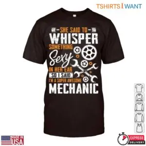 Funny Mechanic Quotes Super Awesome Mechanic T Shirt 1 1.jpg