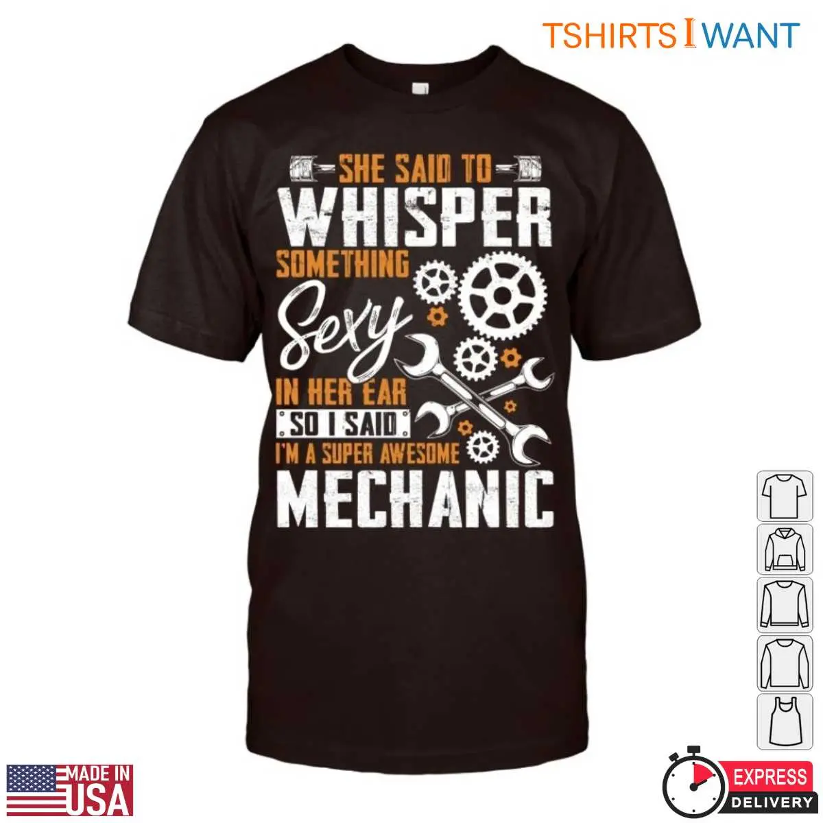 Funny Mechanic Quote Shirt - Whisper Something Sexy, I'm a Super Awesome Mechanic Tee 12 Funny Mechanic Quote T-Shirt Front View