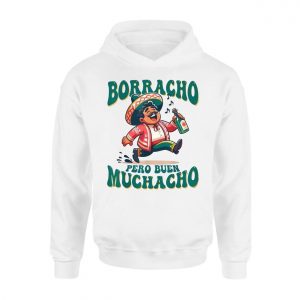 Funny Mexican T Shirt E28093 Borracho Pero Buen Muchacho Drinking Tee 2.jpg