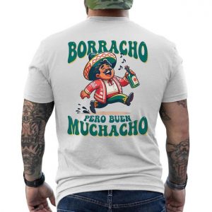 Funny Mexican T Shirt E28093 Borracho Pero Buen Muchacho Drinking Tee 6.jpg