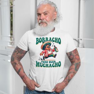 Funny Mexican T Shirt E28093 Borracho Pero Buen Muchacho Drinking Tee 7.jpg
