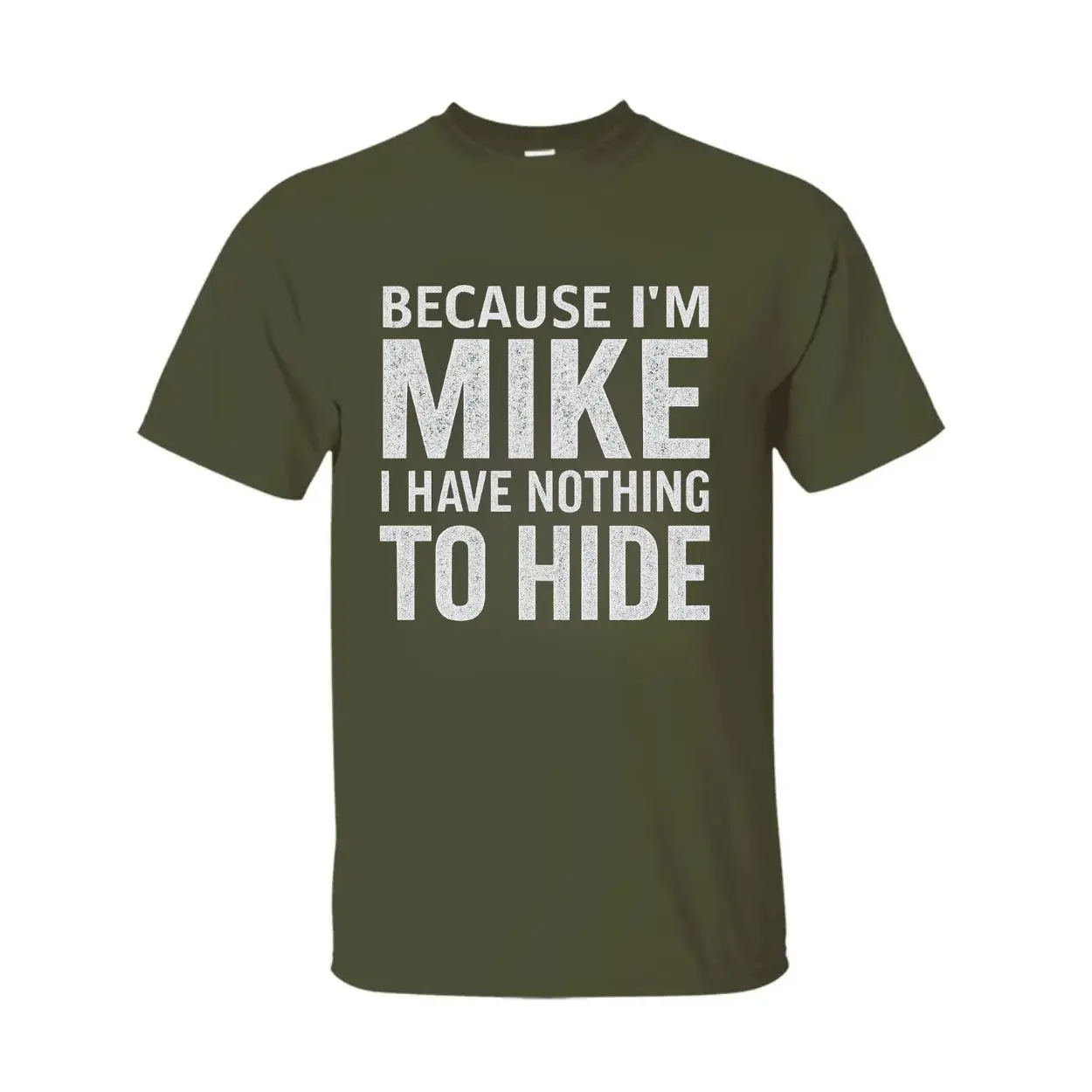 Funny Mike Name T-Shirt – Because I’m Mike, Nothing to Hide Tee 5 Funny Mike Name T Shirt – Because I’m Mike, Nothing to Hide Tee 5