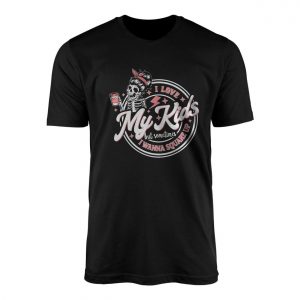 Funny Mom T Shirt E28093 I Love My Kids But Wanna Square Up Skeleton Tee 1.jpg