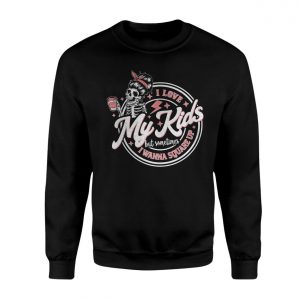 Funny Mom T Shirt E28093 I Love My Kids But Wanna Square Up Skeleton Tee 3.jpg