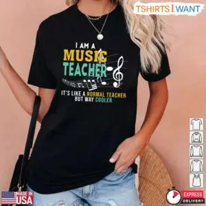 I Am A Music Teacher - It's Like A Normal Teacher But Cooler T-Shirt 8 Funny Music Teacher Shirt Cooler Than Normal Teacher Tee 3 1.jpg