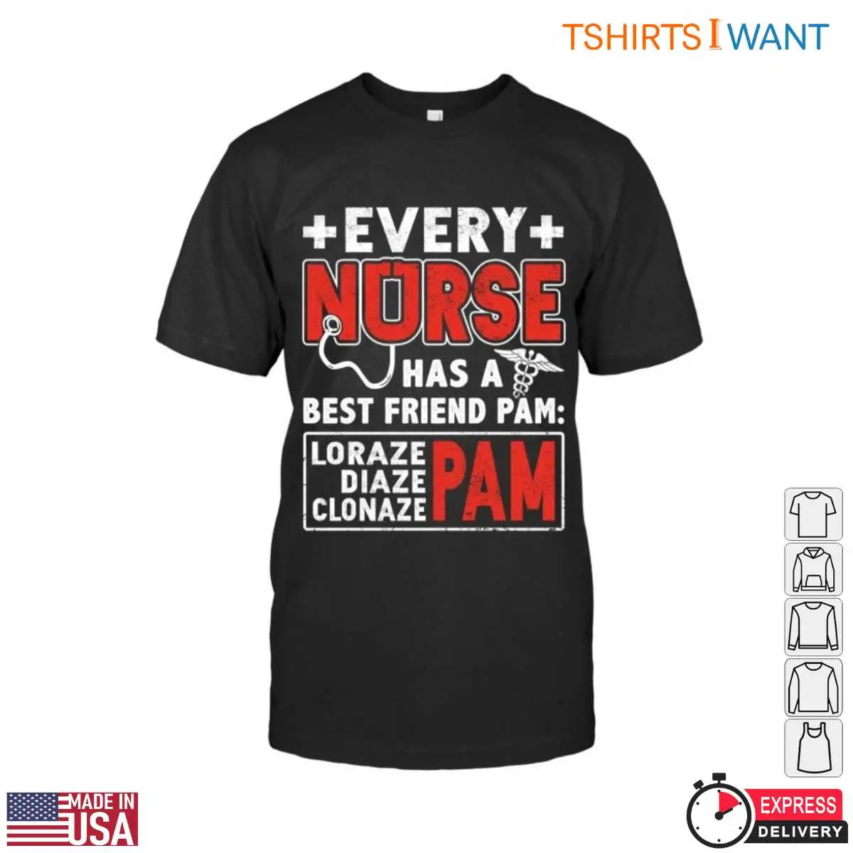 Funny Nurse Quotes T-Shirt – Every Nurse Has a Best Friend Lorazepam, Diazepam, Clonazepam, Pam 12 Nurse Best Friend Medication T-Shirt Front