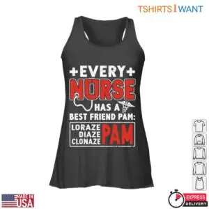Funny Nurse Quotes T-Shirt – Every Nurse Has a Best Friend Lorazepam, Diazepam, Clonazepam, Pam 8 Funny Nurse Best Friend Medication T Shirt 3 1.jpg