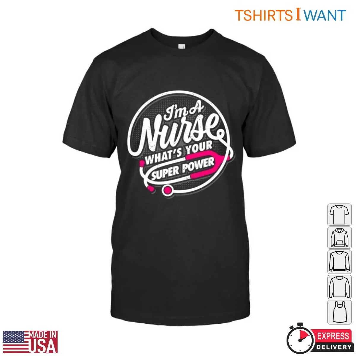 Funny Nurse T-Shirt – I’m A Nurse, What’s Your Super Power 12 Nurse Superpower T-Shirt Front