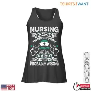 Funny Nursing School T-Shirt - Probably Wrong Answer Student Nurse Humor Gift 8 Funny Nursing School Wrong Answer T Shirt Gift 3 1.jpg