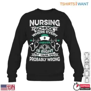 Funny Nursing School T-Shirt - Probably Wrong Answer Student Nurse Humor Gift 10 Funny Nursing School Wrong Answer T Shirt Gift 5 1.jpg