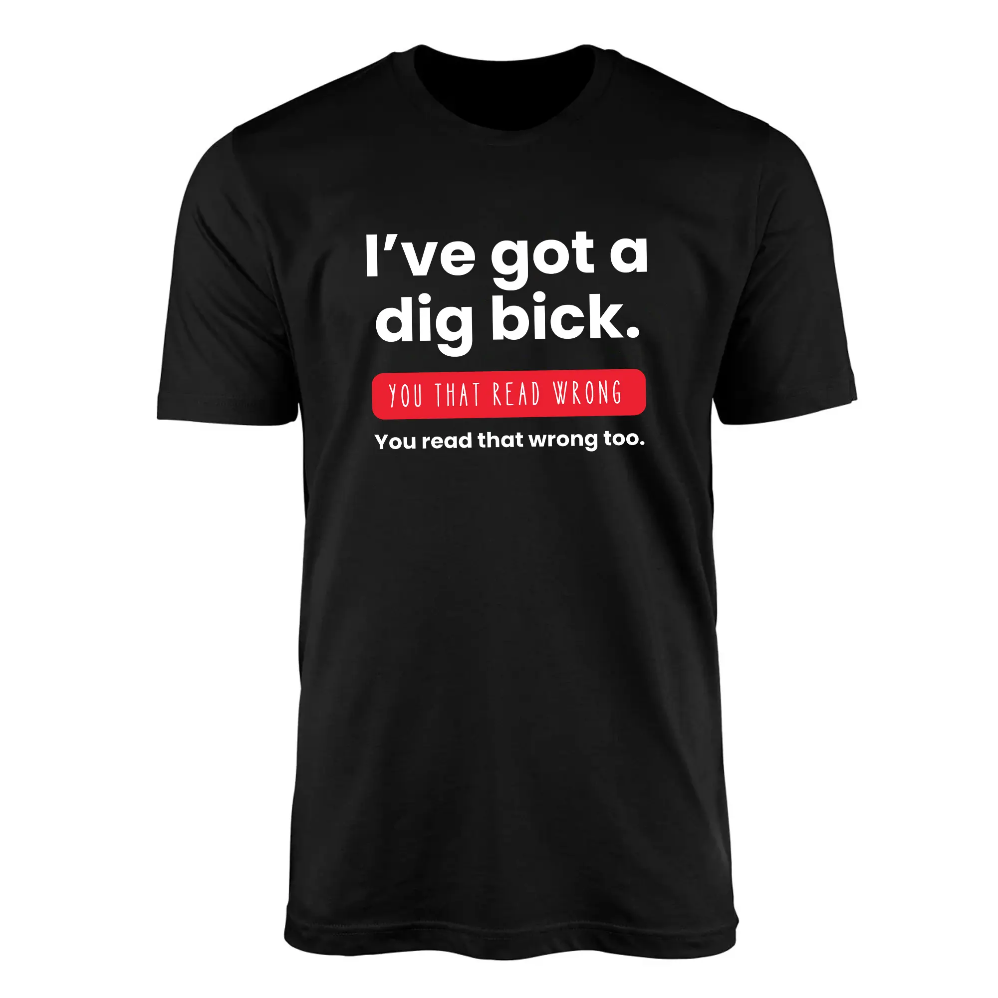 Funny Optical Illusion Tee – 'I've Got a Dig Bick' Joke Black