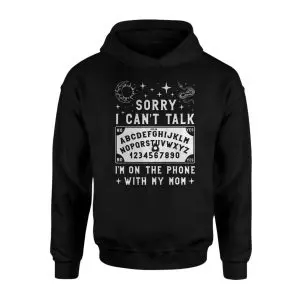 Funny Ouija Board T-Shirt – Sorry I Can’t Talk I’m on the Phone with My Mom 8 Funny Ouija Board T Shirt E28093 Sorry I Cant Talk Im on the Phone with My Mom 2.jpg