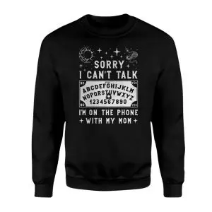 Funny Ouija Board T-Shirt – Sorry I Can’t Talk I’m on the Phone with My Mom 9 Funny Ouija Board T Shirt E28093 Sorry I Cant Talk Im on the Phone with My Mom 3.jpg