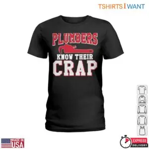 Funny Plumber Quotes T-Shirt - Plumbers Know Their Crap with Wrench Design 7 Funny Plumber Quotes T Shirt Plumbers Know Their Crap with Wrench Design 2 1.jpg