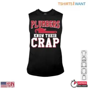 Funny Plumber Quotes T-Shirt - Plumbers Know Their Crap with Wrench Design 8 Funny Plumber Quotes T Shirt Plumbers Know Their Crap with Wrench Design 3 1.jpg