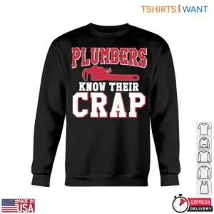 Funny Plumber Quotes T-Shirt - Plumbers Know Their Crap with Wrench Design 10 Funny Plumber Quotes T Shirt Plumbers Know Their Crap with Wrench Design 5 1.jpg