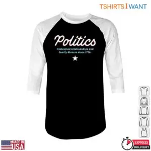Funny Political T-Shirt - Destroying Relationships and Family Dinners Since 1776 8 Funny Political T Shirts Family Dinners Since 1776 4 1.jpg