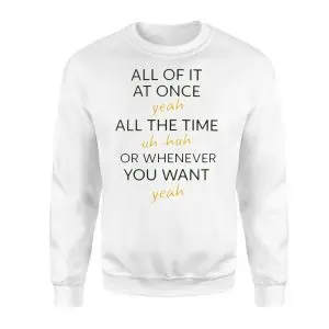 Funny Quote All Of It At Once Yeah Uh Huh T-Shirt 9 Funny Quote All Of It At Once Yeah Uh Huh T Shirt 3 1.jpg