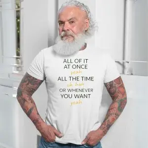 Funny Quote All Of It At Once Yeah Uh Huh T-Shirt 13 Funny Quote All Of It At Once Yeah Uh Huh T Shirt 7 1.jpg