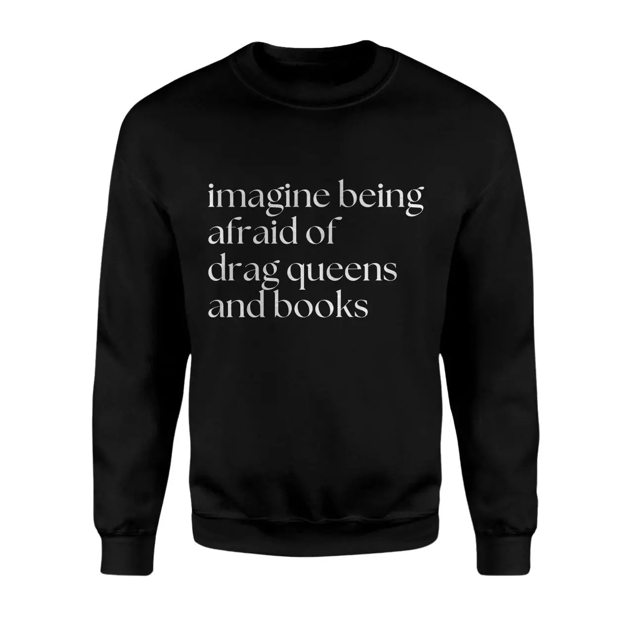Funny Quote T-shirt – Imagine Being Afraid of Drag Queens and Books Tee 3 Funny Quote T shirt E28093 Imagine Being Afraid of Drag Queens and Books Tee 3.jpg