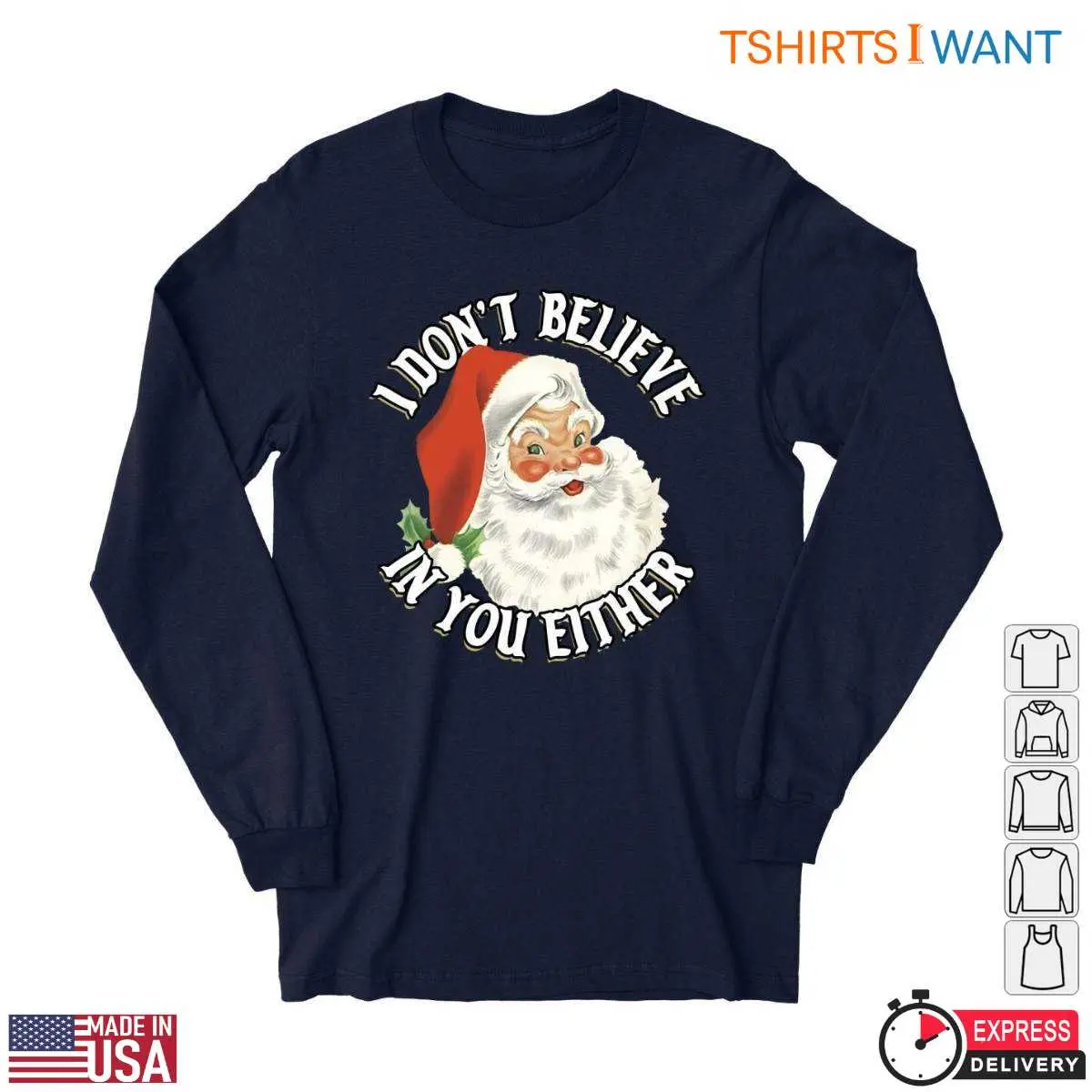 Funny Santa T Shirt E28093 I Dont Believe in You Christmas Tee 2.jpg