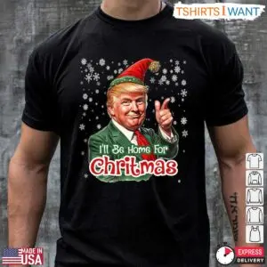 Funny Santa Trump I'll Be Home for Christmas T-Shirt – Holiday Humor Apparel 7 Funny Santa Trump T Shirt Ill Be Home for Christmas 2 1.jpg