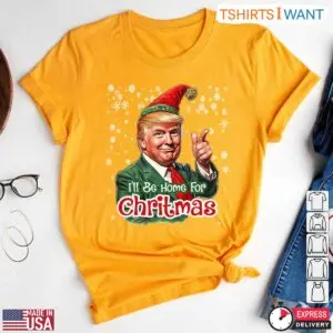 Funny Santa Trump I'll Be Home for Christmas T-Shirt – Holiday Humor Apparel 10 Funny Santa Trump T Shirt Ill Be Home for Christmas 5 1.jpg