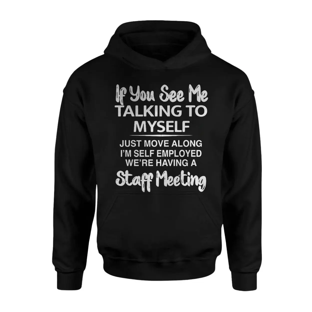 Funny Self Employed T Shirt E28093 Talking to Myself Staff Meeting Tee 2.jpg