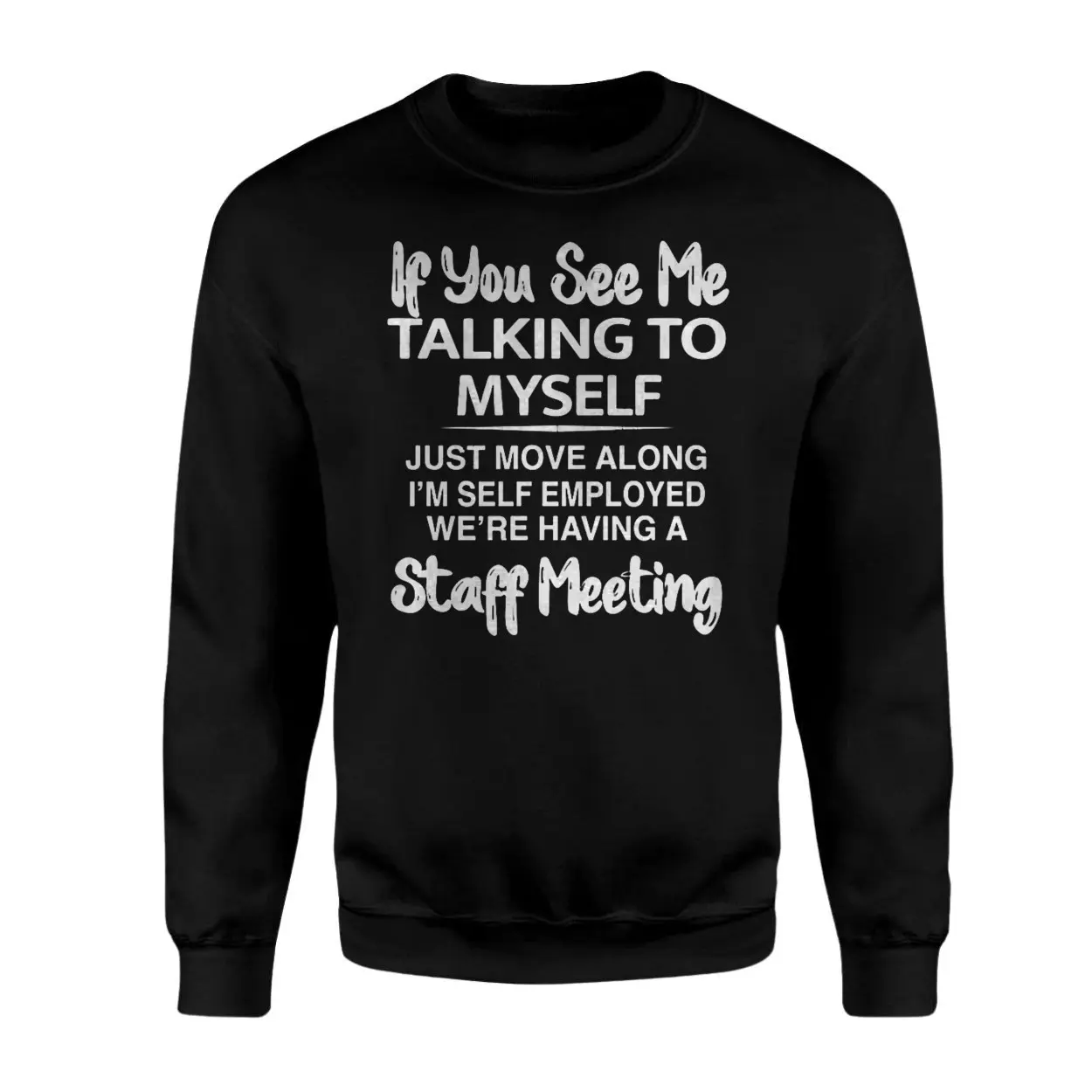 Funny Self Employed T Shirt E28093 Talking to Myself Staff Meeting Tee 3.jpg
