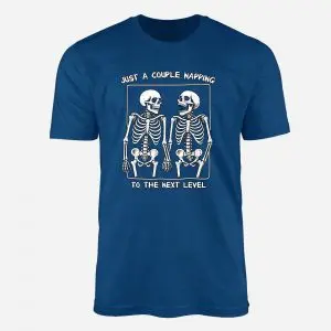 Funny Skeleton Couple T-Shirt – Just a Couple Napping to the Next Level Tee 7 Funny Skeleton Couple T Shirt – Just a Couple Napping to the Next Level Tee 2