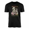 Funny Skeleton T-shirt – Mentally Ill But Totally Chill Graphic Tee 14 Funny Skeleton T shirt E28093 Mentally Ill But Totally Chill Graphic Tee 1.jpg