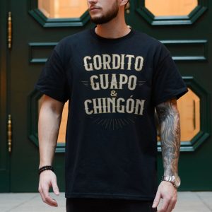 Funny Spanish Quote T shirt E28093 Gordito Guapo y Chingon Graphic Tee 4.jpg