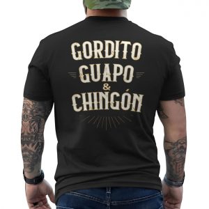 Funny Spanish Quote T shirt E28093 Gordito Guapo y Chingon Graphic Tee 6.jpg