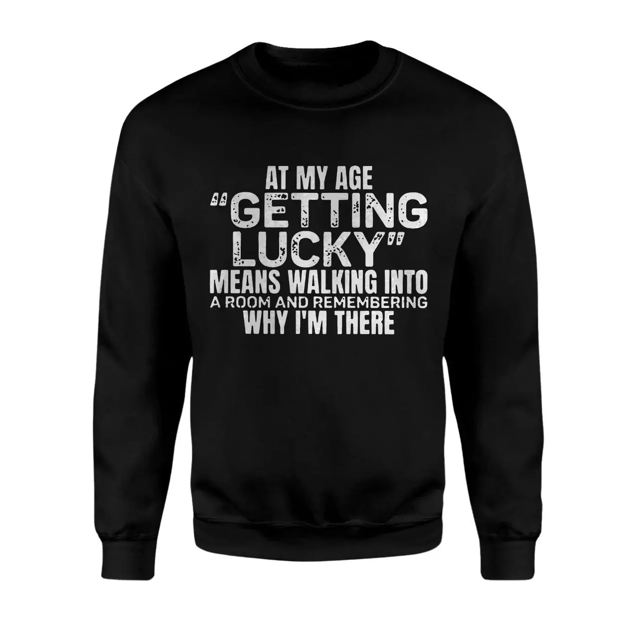 Funny T-Shirt – At My Age Getting Lucky Means Remembering Why I’m Here Tee 3 Funny T Shirt E28093 At My Age Getting Lucky Means Remembering Why Im Here Tee 3.jpg