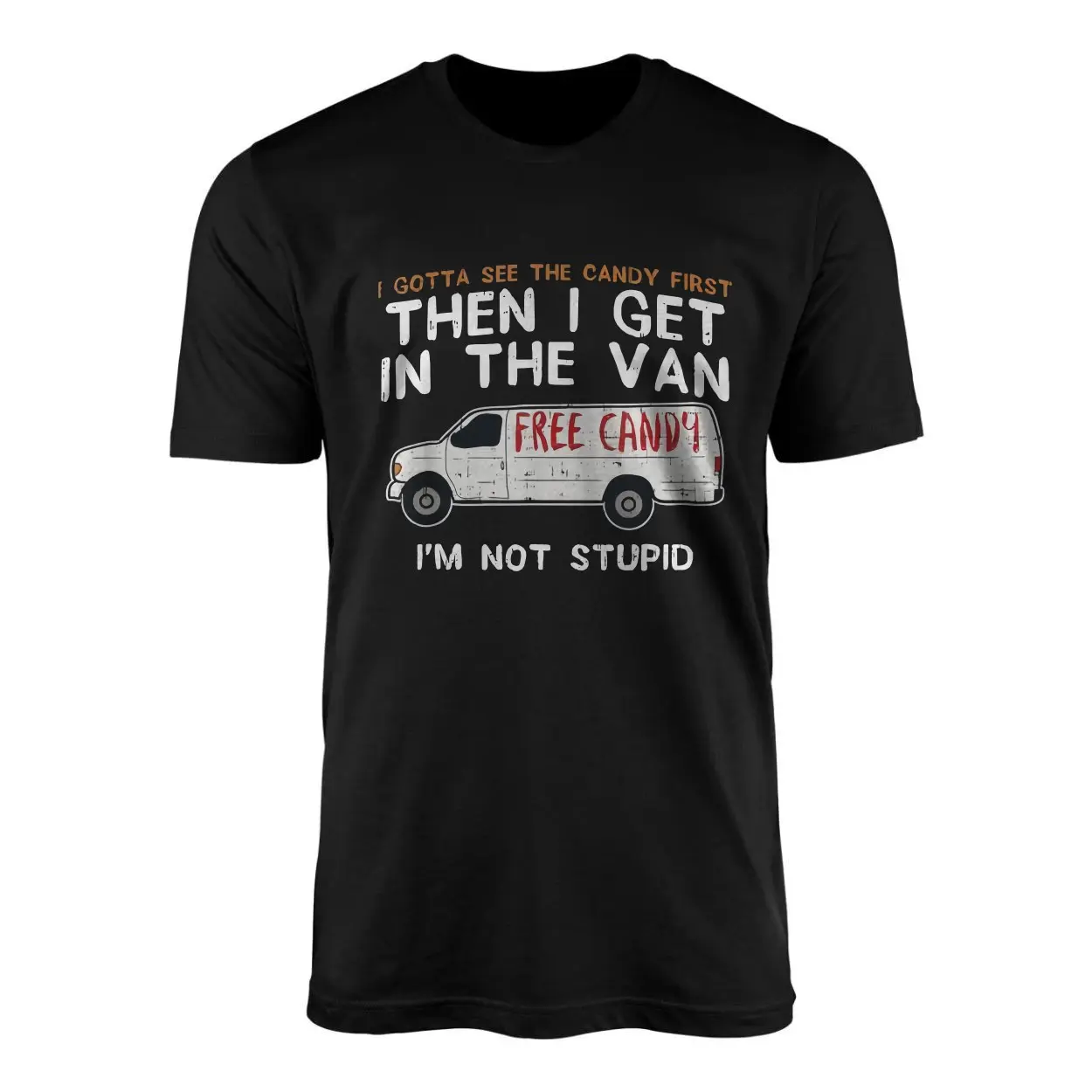 Funny T-Shirt – Free Candy Van Joke I’m Not Stupid Tee 1 Funny T Shirt E28093 Free Candy Van Joke Im Not Stupid Tee 1.jpg