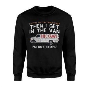 Funny T Shirt E28093 Free Candy Van Joke Im Not Stupid Tee 3.jpg