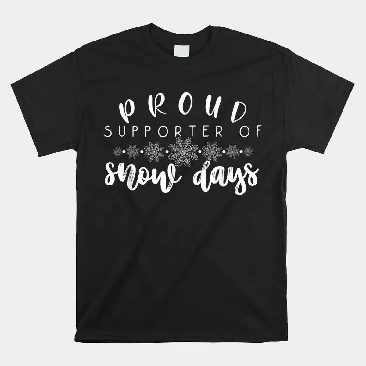 Funny Teacher Christmas Shirt - Proud Supporter Of Snow Days Merry Xmas 10 Funny Teacher Christmas Snow Day Supporter 1