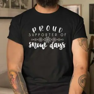 Funny Teacher Christmas Shirt - Proud Supporter Of Snow Days Merry Xmas 8 Funny Teacher Christmas Snow Day Supporter 4 1.jpg