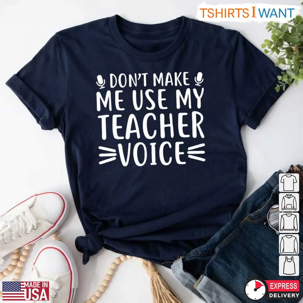 Don't Make Me Use My Teacher Voice T-Shirt - Funny Teacher Life Shirt 12 Teacher Voice Shirt Front View