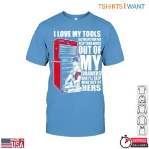 Funny Tool Drawer Quote Car Mechanic Gifts T-Shirt 11 Funny Tool Drawer Quote Car Mechanic Gifts T Shirt 6 1.jpg
