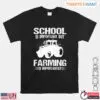 Funny Tractor Farming T-Shirt - School Is Important Quote 11 Funny Tractor Farming T Shirt School Is Important Quote 1 1.jpg